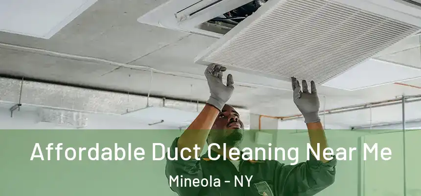  Affordable Duct Cleaning Near Me Mineola - NY