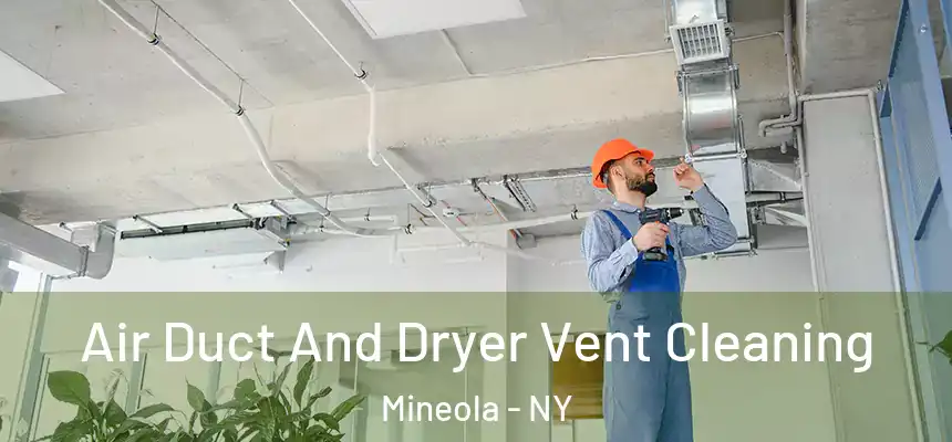  Air Duct And Dryer Vent Cleaning Mineola - NY