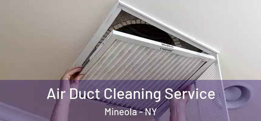  Air Duct Cleaning Service Mineola - NY