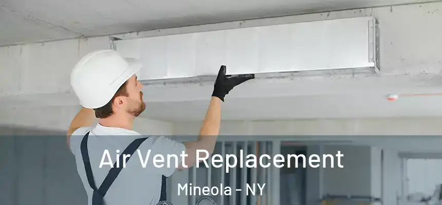  Air Vent Replacement Mineola - NY