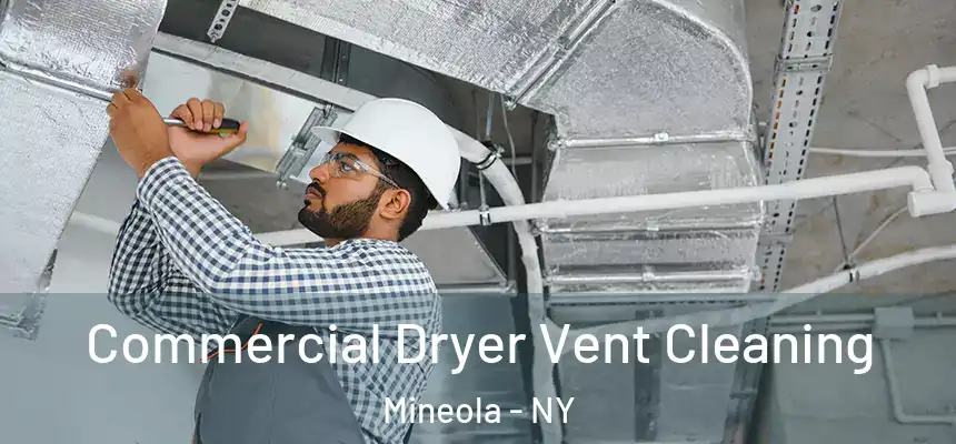 Commercial Dryer Vent Cleaning Mineola - NY