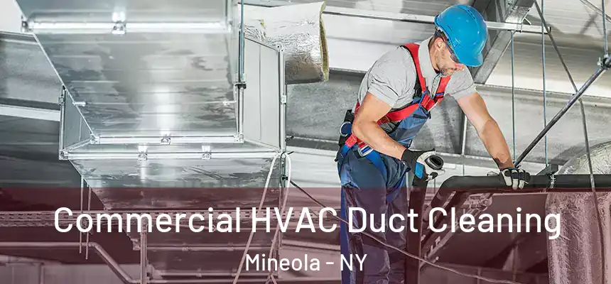  Commercial HVAC Duct Cleaning Mineola - NY