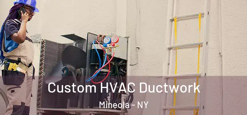  Custom HVAC Ductwork Mineola - NY