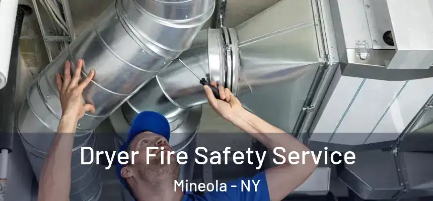 Dryer Fire Safety Service Mineola - NY