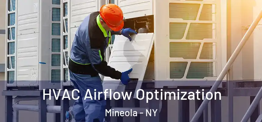  HVAC Airflow Optimization Mineola - NY
