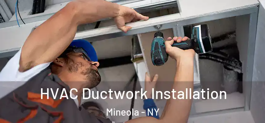  HVAC Ductwork Installation Mineola - NY