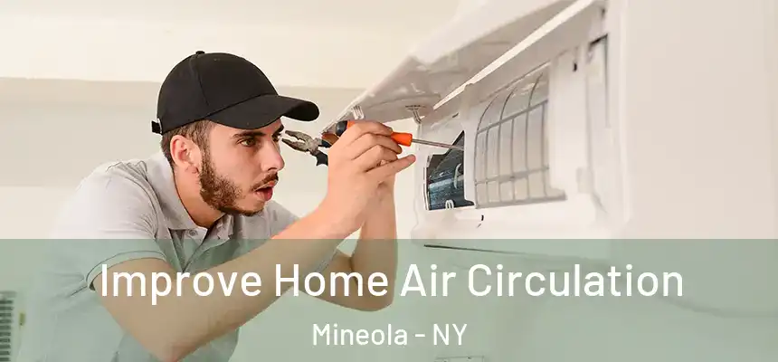  Improve Home Air Circulation Mineola - NY