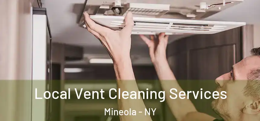  Local Vent Cleaning Services Mineola - NY