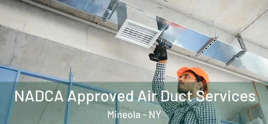  NADCA Approved Air Duct Services Mineola - NY