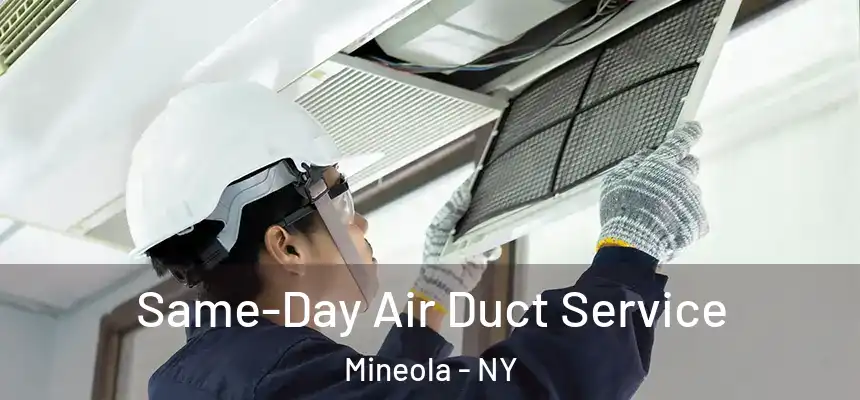  Same-Day Air Duct Service Mineola - NY