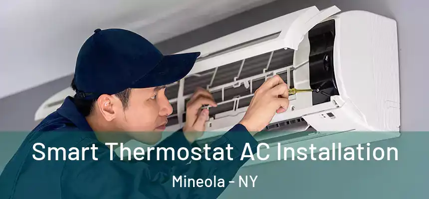  Smart Thermostat AC Installation Mineola - NY