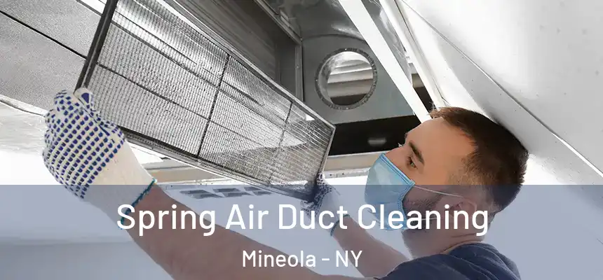 Spring Air Duct Cleaning Mineola - NY